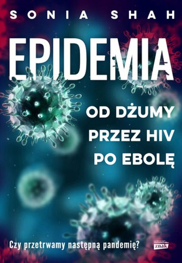 Epidemia Od dżumy, przez HIV, po ebolę