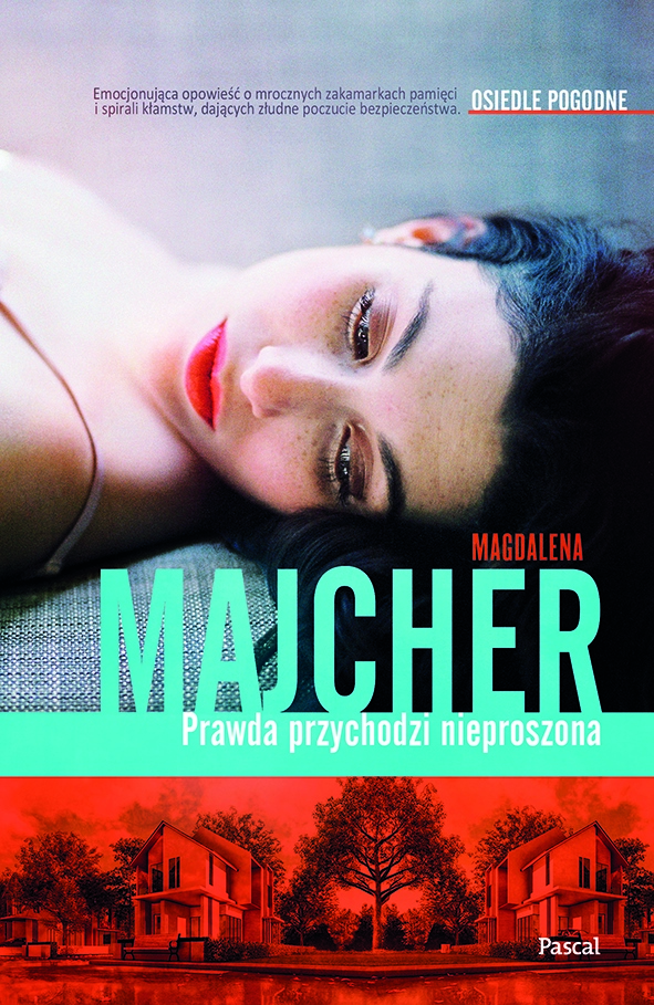 Prawda przychodzi nieproszona Magdalena Majcher